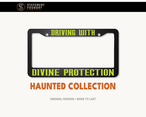 Driving With Divine Protection license plate frame with spiritual protection message