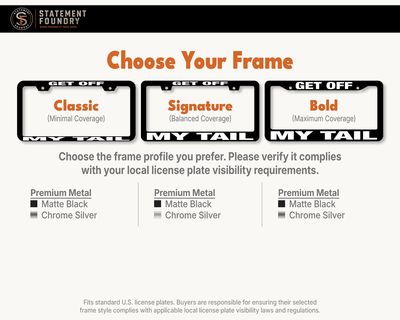 Get Off My Tail license plate frame showing Classic, Signature, and Bold frame options