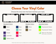 Get Off My Tail license plate frame showing available vinyl decal color options