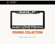 MILF Man I Love Fishing license plate frame with humorous fishing design