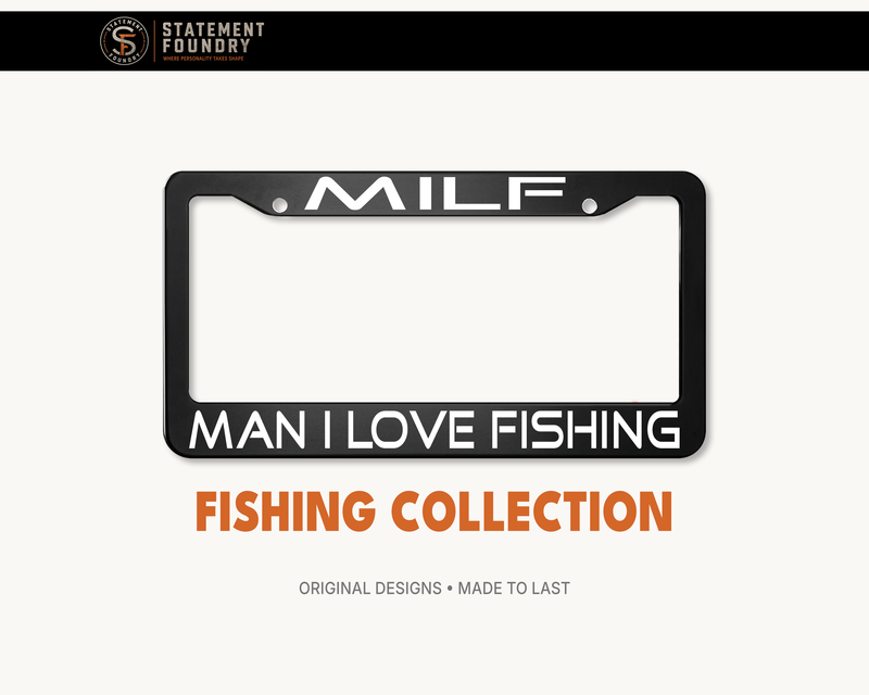 MILF Man I Love Fishing license plate frame with humorous fishing design