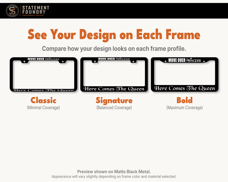 Move Over Princess design shown on Classic, Signature, and Bold metal license plate frames