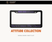 Move Over Princess license plate frame with bold queen attitude design