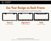 There Is Always Room for One More design shown on Classic, Signature, and Bold metal license plate frames