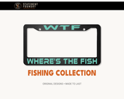 Black metal license plate frame featuring turquoise “WTF” lettering and “WHERE'S THE FISH” in bold lettering.