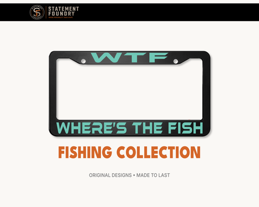 Black metal license plate frame featuring turquoise “WTF” lettering and “WHERE'S THE FISH” in bold lettering.